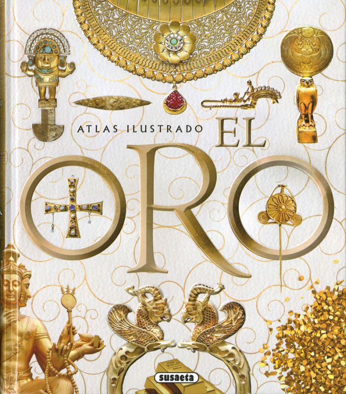 el oro - atlas ilustrado - Enric Y Ruiz Arranz, Yolanda Balasch Blanch