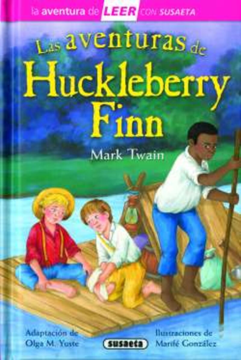 las aventuras de huckleberry finn - la aventura de leer con susaeta - nivel 3 - Mark Twain (adapt. Olga M. Yuste)