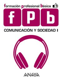 fpb 1 - comunicacion y sociedad - Aa. Vv.