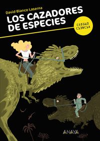 Los cazadores de especies - David Blanco Laserna / Puño (il. )