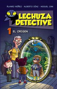 lechuza detective 1 - el origen - Alvaro Nuñez / Alberto Diaz / Miguel Can