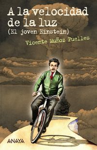 a la velocidad de la luz (el joven einstein) - Vicente Muñoz Puelles
