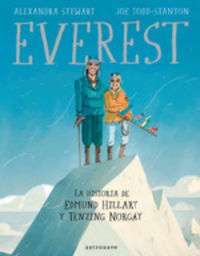everest - la historia de edmund hillary y tenzing norgay - Alexandra Stewart / Joe Todd-Stanton (il. )