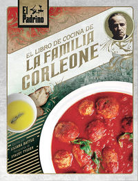 padrino, el - el libro de cocina de la familia corleone - Liliana Battle / Stacey Tyzzer