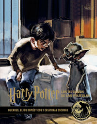 harry potter: los archivos de las peliculas 9 - duendes, elfos domesticos y criaturas oscuras - Jody Revenson