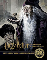 harry potter: los archivos de las peliculas 11 - profesores y trabajadores de hogwarts - Jody Revenson