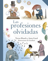 las profesiones olvidadas - Teresa Blanch / Anna Gasol / Giselfust (il. )