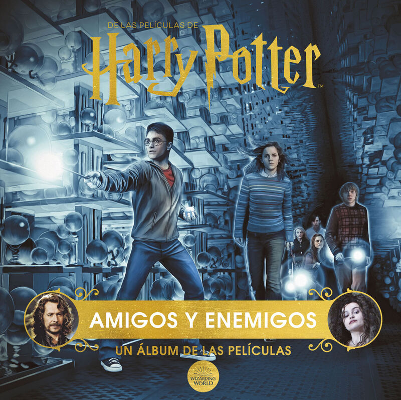 HARRY POTTER: AMIGOS Y ENEMIGOS - UN ALBUM DE LAS PELICULAS