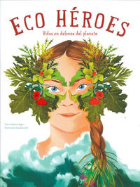 eco heroes - Federica Magrin / Isabella Grott (il. )