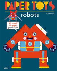 paper toys - robots - Arnaud Roi