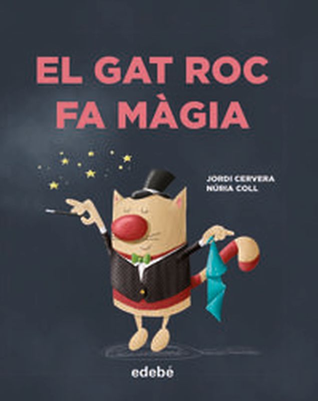 El gat roc fa magia - Jordi Cervera I Nogues / Nuria Coll (il. )