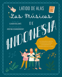 Las musicas de indonesia - Claudia Bellante / Josefina Schargorodsky (il. )
