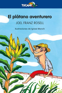 El platano aventurero - Joel Franz Rosell / Ignasi Blanch (il. )