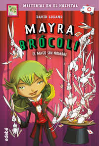 mayra brocoli 3 - el mago sin nombre - David Lozano Garbala / David Guirao Tarazena (il. )