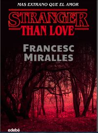 stranger than love - mas extraño que el amor - Francesc Miralles