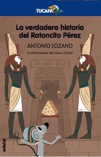 La verdadera historia del ratoncito perez - Antonio Lozano Sagrera / Alex Omist (il. )