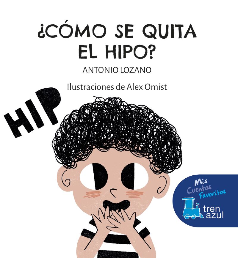 como se quita el hipo - Antonio Lozano / Alex Omist (il. )
