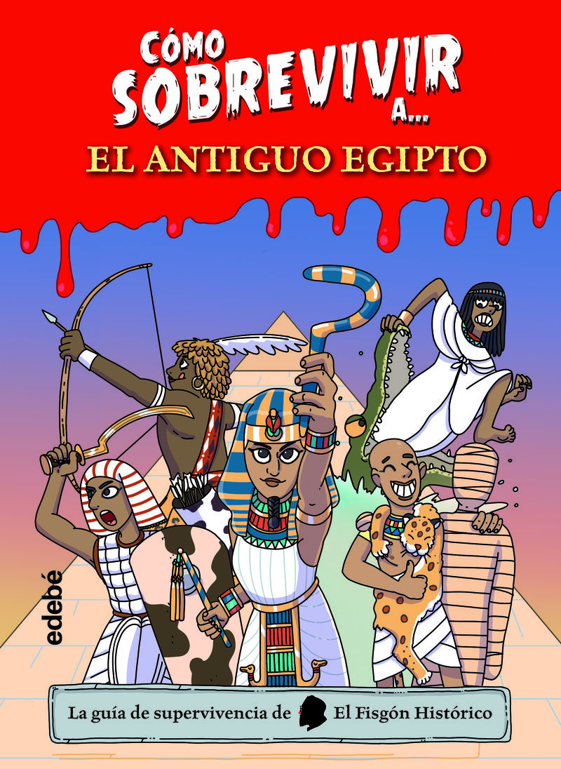 como sobrevivir a el antiguo egipto - El Fisgon Historico
