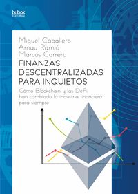 finanzas descentralizadas para inquietos - Miguel Caballero / Marcos Carrera / Arnau Ramio