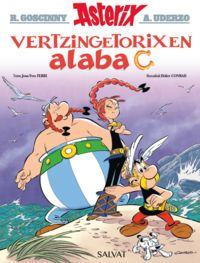vertzingetorixen alaba - Rene Goscinny / Jean-Yves Ferri / Albert Uderzo (il. ) / Didier Conrad (il. )