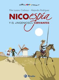 nico, espia, y el "ingenioso" cervantes - Pilar Lozano Carbayo / Alejandro Rodriguez