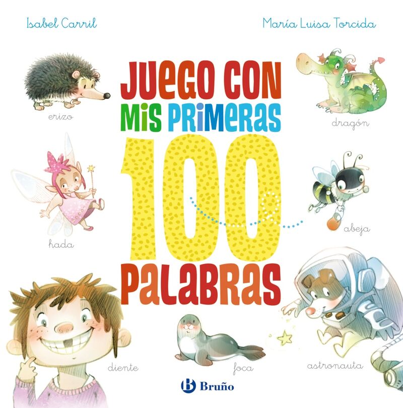 juego con mis primeras 100 palabras - Isabel Carril Martinez / Maria Luisa Torcida Alvarez (il. )