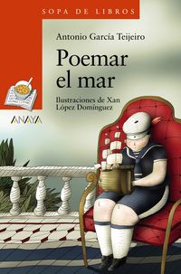 poemar el mar - Antonio Garcia Teijeiro / Xan Lopez Dominguez (il. )