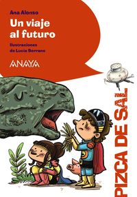 un viaje al futuro - Ana Alonso / Lucia Serrano (il. )