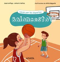 baloncesto - loscos por los deportes - Joan Antoja / Anna M. Matas / Anna Baquero (il. )