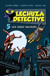 lechuza detective 5 - los cinco salvajes - Equipo Lechuza