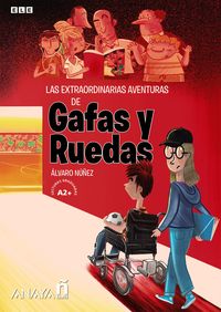 Las extraordinarias aventuras de gafas y ruedas - Alvaro Nuñez Sagredo