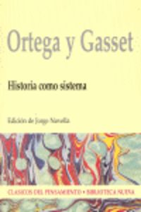 ortega y gaset - historia como sistema - Jose Ortega Y Gasset / Jorge Novella (ed. )