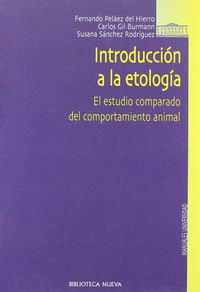 introduccion a la etologia - Fernando Pelaez Del Hierro / Carlos Gil Burmann / Susana Sanchez Rodriguez