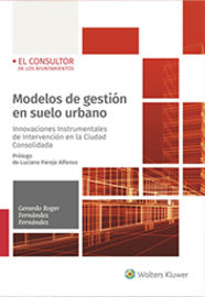 modelos de gestion en suelo urbano - innovaciones instrumentales de intervencion en la ciudad consolidada