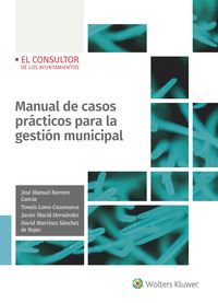 manual de casos practicos para la gestion municipal - Jose Manuel Barrero Garcia / Tomas Lomo Casanueva / [ET AL. ]