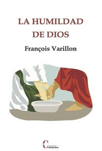 La humanidad de dios - François Varillon