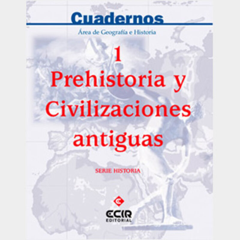 ESO - SOCIALES CUAD 1 - PREHISTORIA Y CIVILIZACIONES