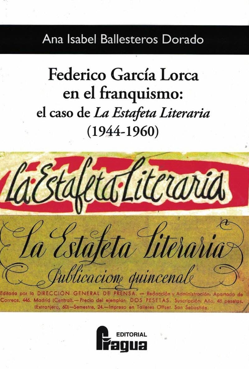 federico garcia lorca en el franquismo: el caso de la estafeta literaria (1944-1960) - Ana Isabel Balleteros Dorado