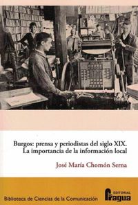 burgos: prensa y periodistas del siglo xix - la importancia de la informacion local