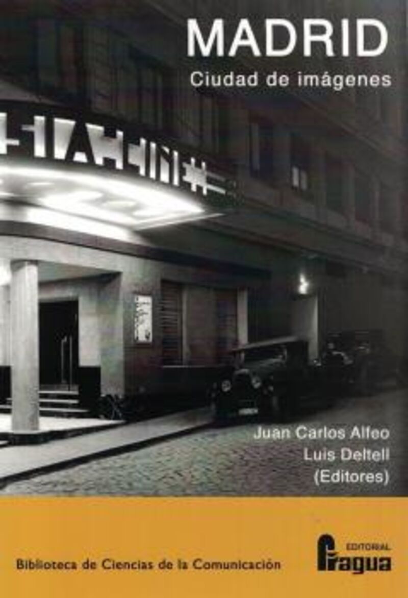 madrid, ciudad de imagenes - Juan Carlos Alfeo / Luis Deltell (ed. )