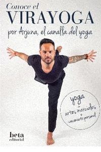 conoce el virayoga por arjuna, el canalla del yoga - Alberto Lopez Espin - Arjuna