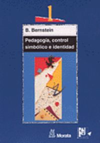 pedagogia, control simbolico e identidad - teoria, investigacion y critica - Basil Bernstein