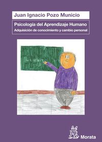 psicologia del aprendizaje humano - adquisicion de conocimiento y cambio personal - Juan Ignacio Pozo Municio