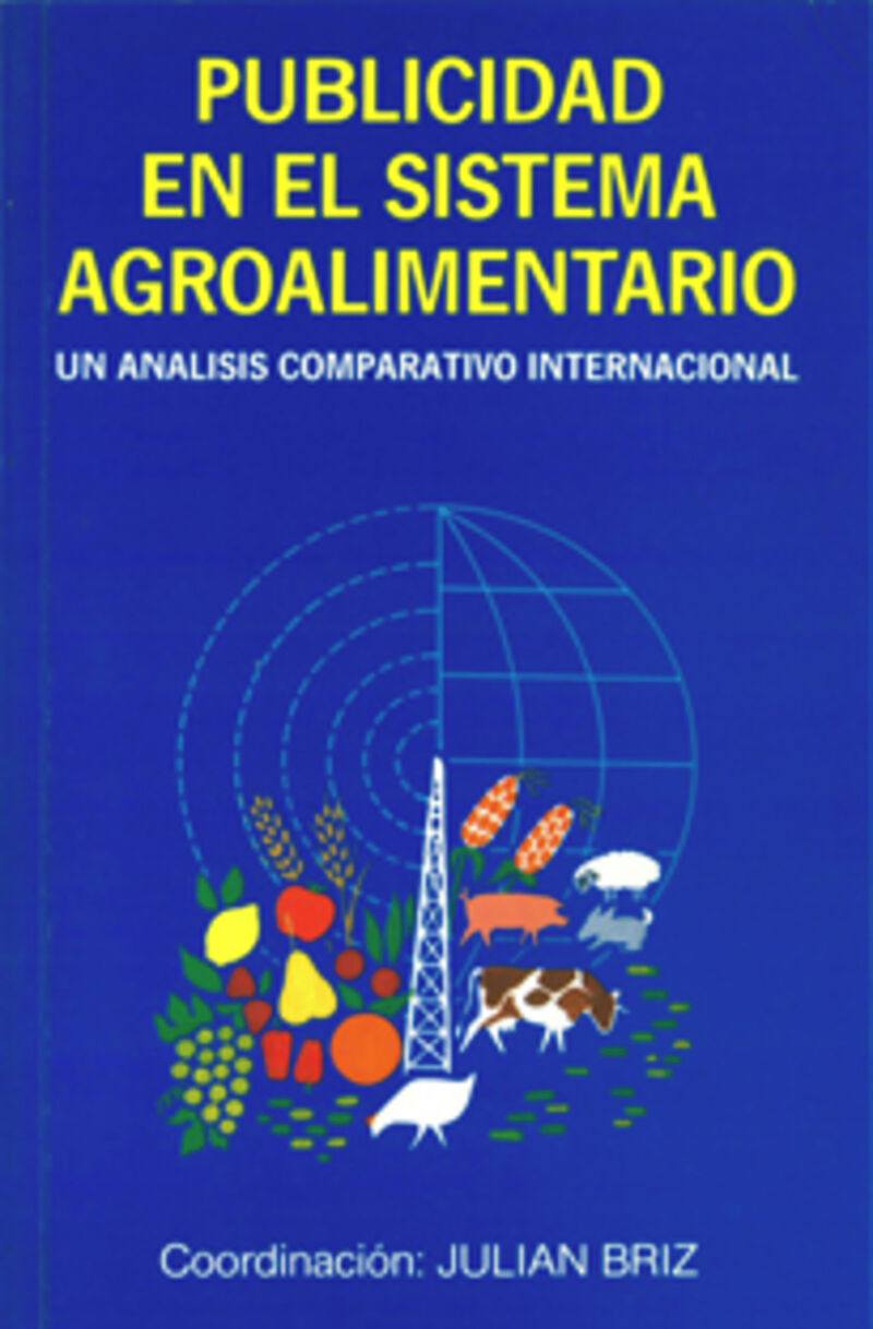 PUBLICIDAD EN EL SISTEMA AGROALIMENTARIO. UN ANALISIS COMPARATIVO INTERNACIONAL