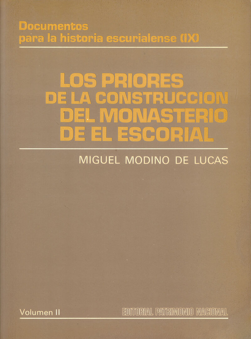 LOS PRIORES DE LA CONSTRUCCION DEL MONASTERIO DE EL ESCORIAL (IX) VOL. 2