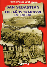 san sebastian - los años tragicos 1934-1936-1939 - Fermin Muñoz Echabeguren