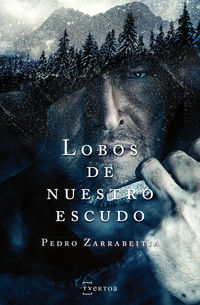 lobos de nuestro escudo - Pedro Zarrabeitia Miñaur