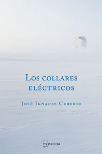 Los collares electricos - Jose Ignacio Ceberio