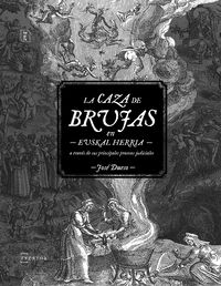 la caza de brujas en euskal herria - a traves de sus principales procesos judiciales - Jose Dueso Alarcon