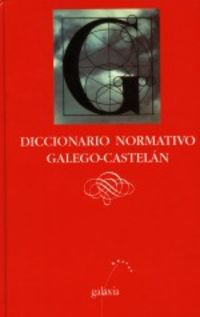 DICCIONARIO NORMATIVO GALEGO / CASTELAN